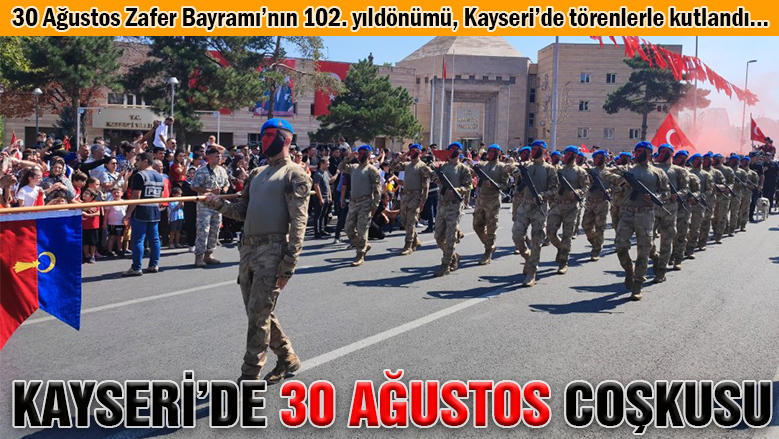 Kayseri'de 30 Ağustos coşkusu