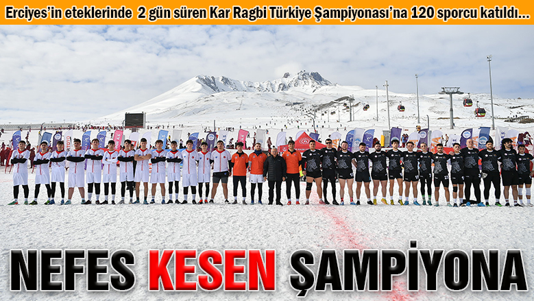 Erciyes'teki Kar Ragbi Şampiyona'sı nefes kesti