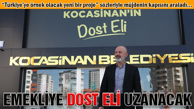 Kocasinan'ın Dost Eli, Kayseri'deki emeklilere uzanacak